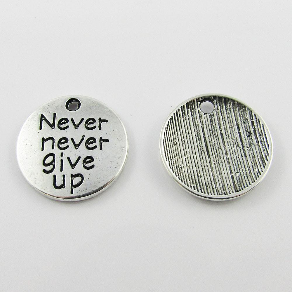 Bulk Never Never Give Up Charm Pendant Message Disc 20mm Select Qty